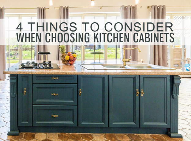 4 Things to Consider When Choosing Kitchen Cabinets