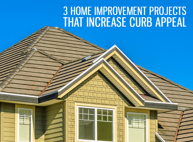 3 Home Improvement Projects that Will Increase Your Home’s Curb Appeal