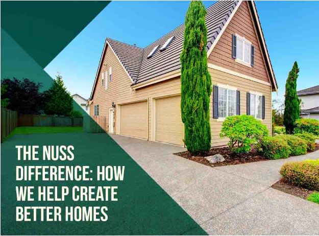 The Nuss Difference: How We Help Create Better Homes