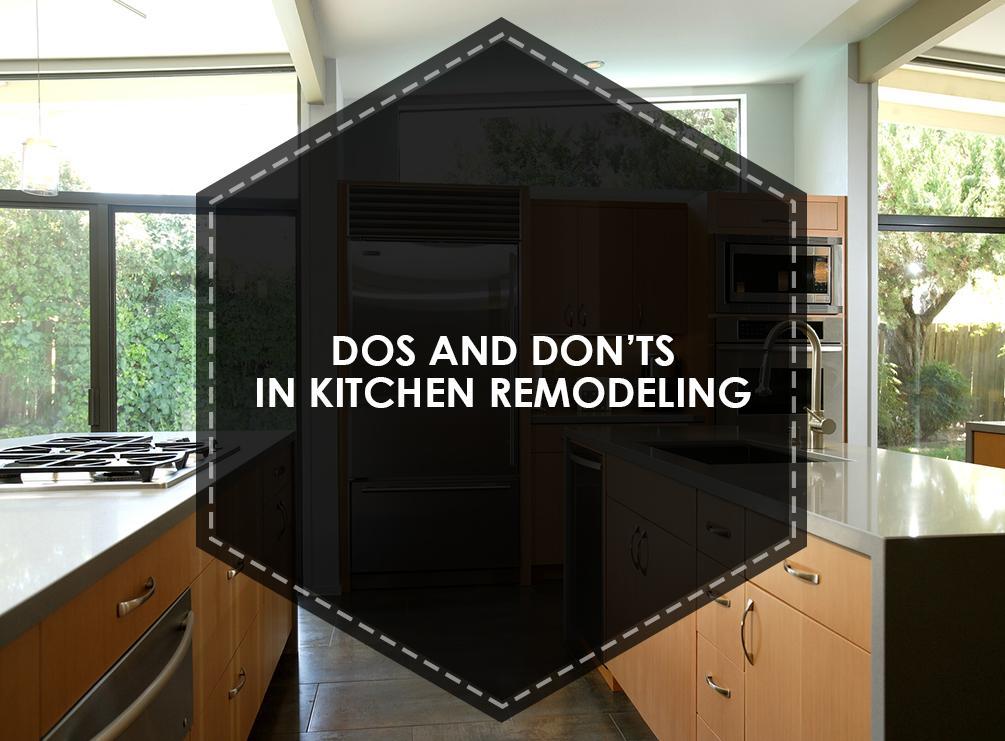 Dos and Don’ts in Kitchen Remodeling