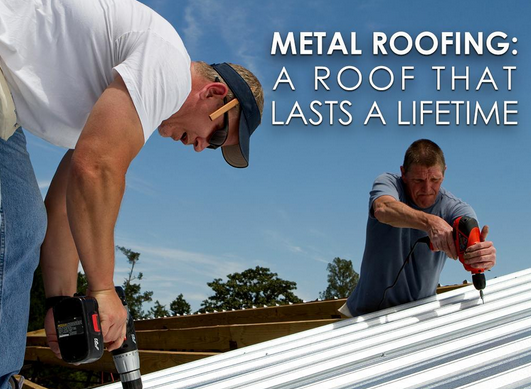 Metal Roofing: A Roof That Lasts a Lifetime