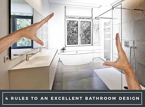 4 Rules to an Excellent Bathroom Design