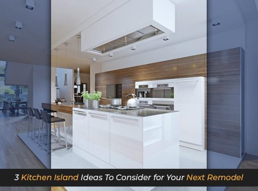 3 Kitchen Island Ideas To Consider for Your Next Remodel