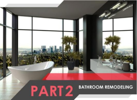 Top Home Improvement Projects to Consider – Part 2: Bathroom Remodeling