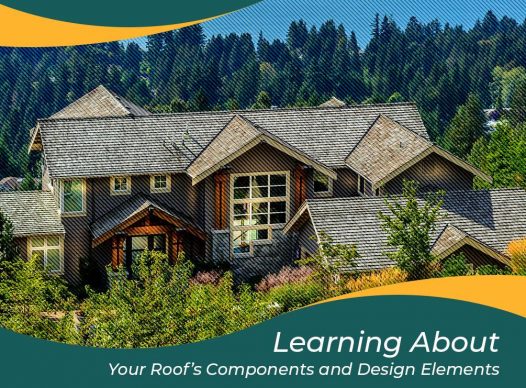 Learning About Your Roof’s Components and Design Elements