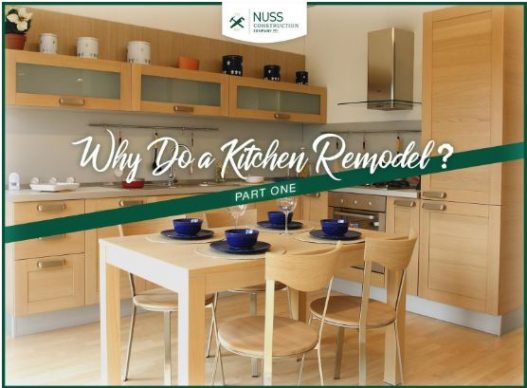 Kitchen Remodeling Basics: A Homeowner’s Guide – Part 1: Why Do a Kitchen Remodel?